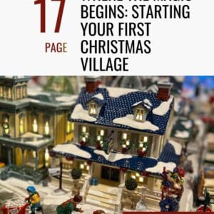 The words 17 page Where the magic begins: starting your first Christmas Village overlay of an image of Department 56 snow village piece and accessories.